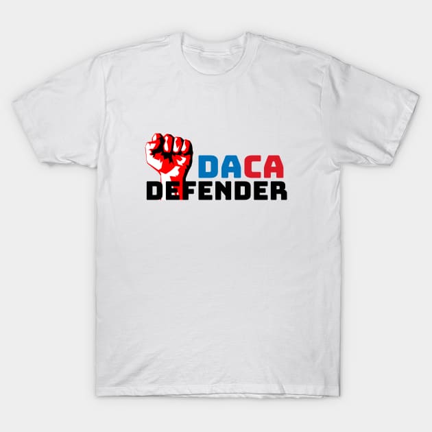 DACA Defender T-Shirt by lisalizarb